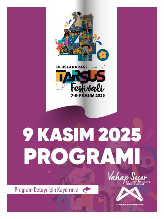 4. Uluslararası Tarsus Festivali 9 Kasım program detayı için kaydırınız. 