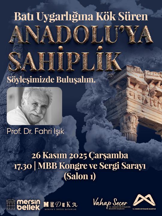 Batı Uygarlığına Kök Süren Anadolu'ya Sahiplik söyleşimizde buluşalım!