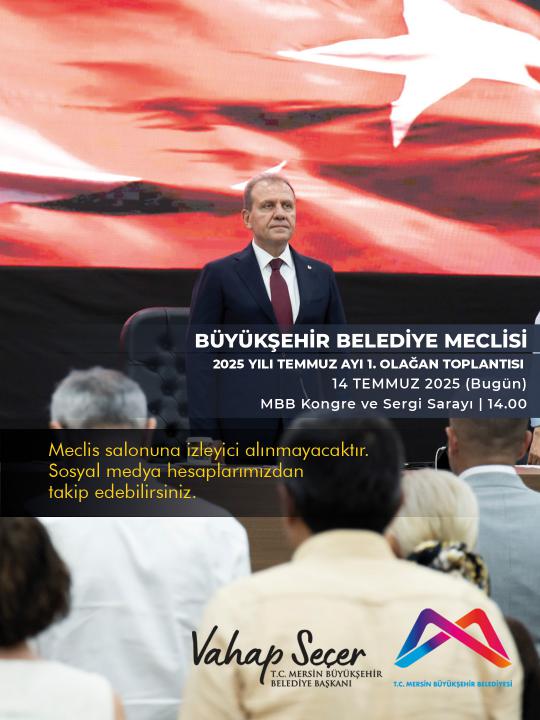 Büyükşehir Belediye Meclisi 2025 Yılı Temmuz Ayı 1. Birleşimi