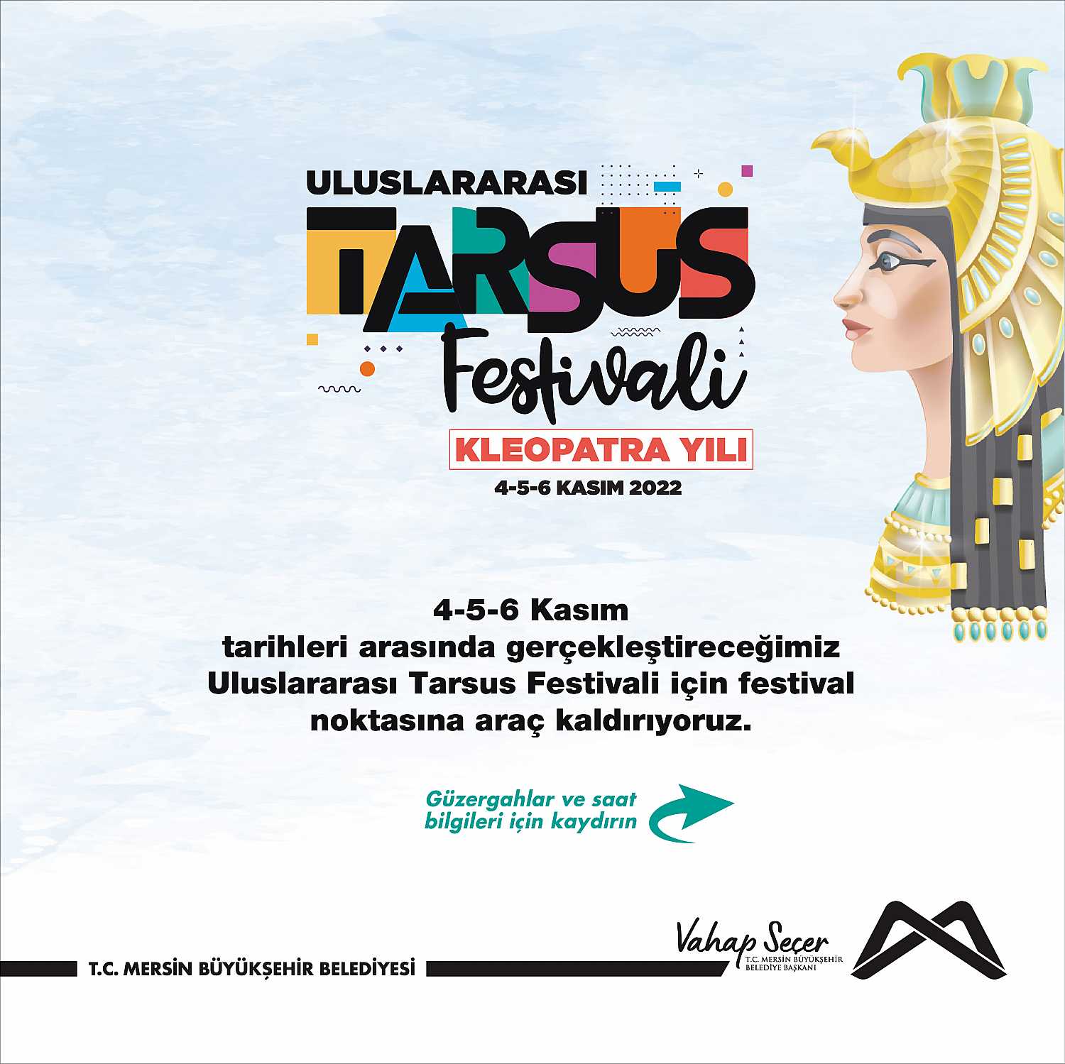 Uluslararası Tarsus Festivali için kaldıracağımız araçların güzergah ve saat bilgileri