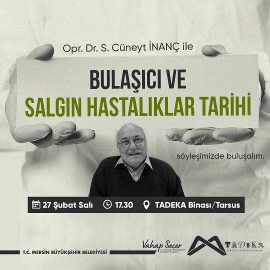 Opr. Dr. S. Cüneyt İnanç ile Bulaşıcı ve Salgın Hastalıklar Tarihi söyleşimizde buluşalım.