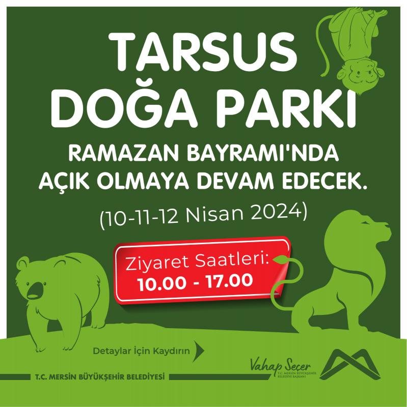 Ramazan Bayramı boyunca Tarsus Doğa Parkımız açık olmaya devam edecektir.