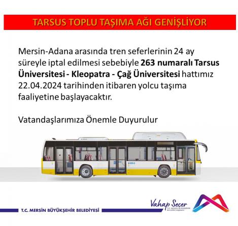 263 NUMARALI TARSUS ÜNİVERSİTESİ - ÇAĞ ÜNİVERSİTESİ HATTIMIZ HİZMETE BAŞLIYOR