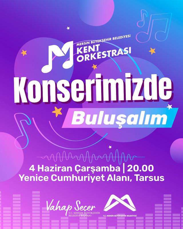 Mersin Büyükşehir Belediyesi Kent Orkestrası Konserimizde buluşalım!