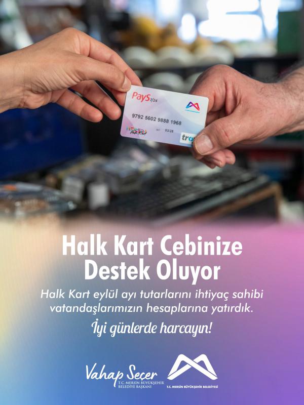 Halk Kart eylül ayı tutarlarını ihtiyaç sahibi vatandaşlarımızın hesaplarına yatırdık.