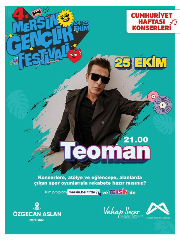 4. Mersin Gençlik Festivali'nde Teoman Konseri'nde buluşalım!