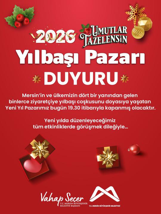Mersin’in ve ülkemizin dört bir yanından gelen binlerce ziyaretçiye yılbaşı coşkusunu doyasıya yaşatan Yeni Yıl Pazarımız bugün 19.30 itibarıyla kapanmış olacaktır.