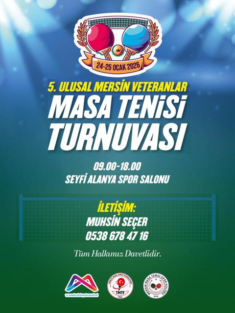 5. Ulusal Mersin Veteranlar Masa Tenisi Turnuvası'na tüm halkımız davetlidir!