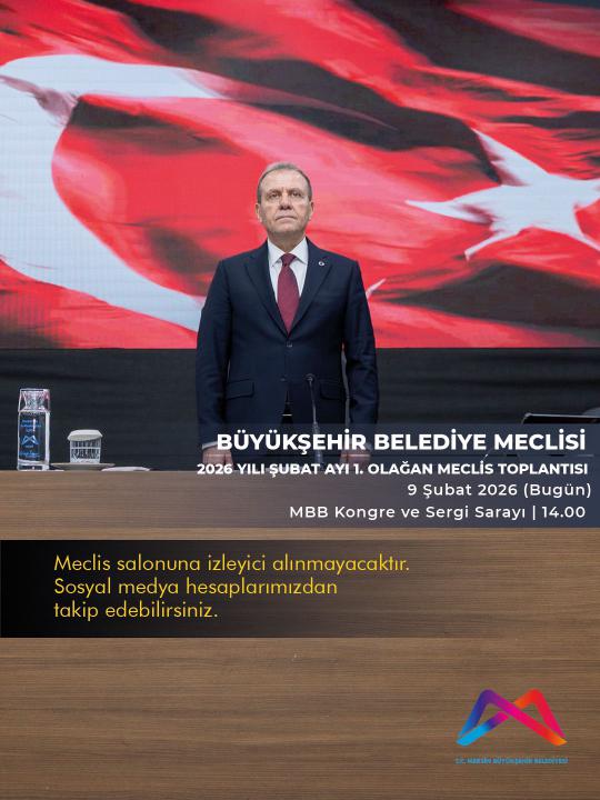 Büyükşehir Belediye Meclisi 2026 Yılı Şubat Ayı 1. Olağan Meclis Toplantısı
