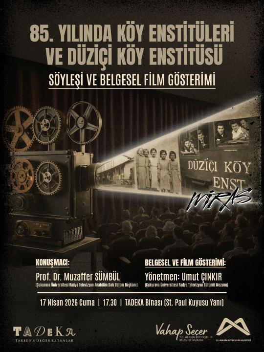 85. Yılında Köy Enstitüleri ve Düziçi Köy Enstitüsü Söyleşi ve Belgesel Film Gösterimi