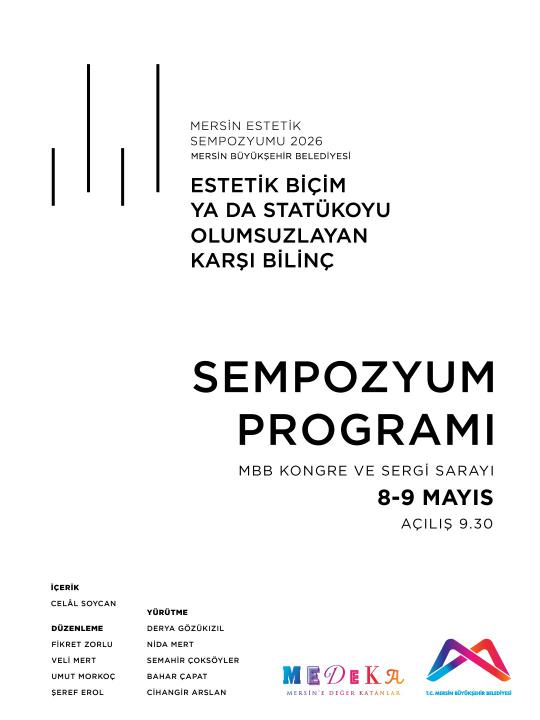 Mersin Estetik Sempozyumu Estetik Biçim ya da Statükoyu Olumsuzlayan Karşı Bilinç Sempozyum Programı