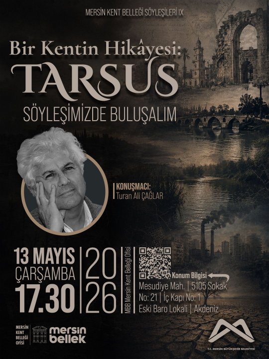 “Bir Kentin Hikayesi: Tarsus” söyleşisinde buluşalım. 