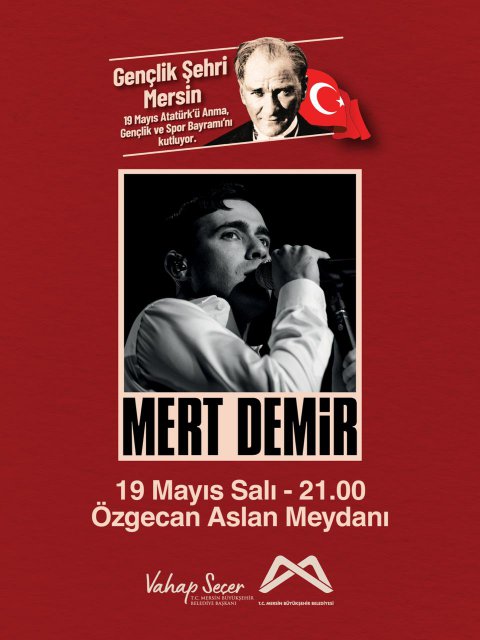 Gençlik Şehri Mersin 19 Mayıs Atatürk'ü Anma, Gençlik ve Spor Bayramı'nı kutluyor. Mert Demir konserinde buluşalım!