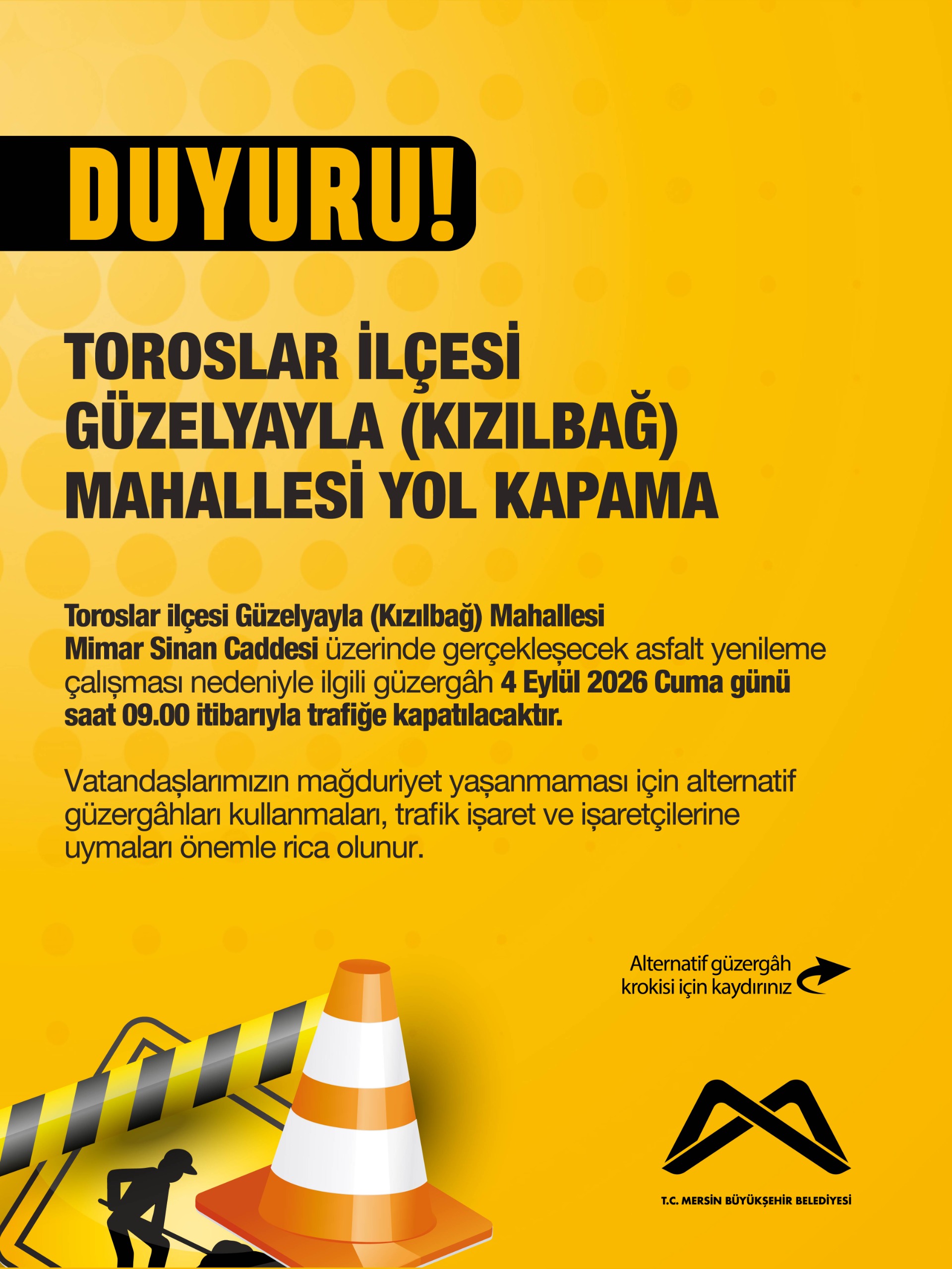 Toroslar İlçesi Güzelyayla (Kızılbağ)Mahallesi Yol Kapama